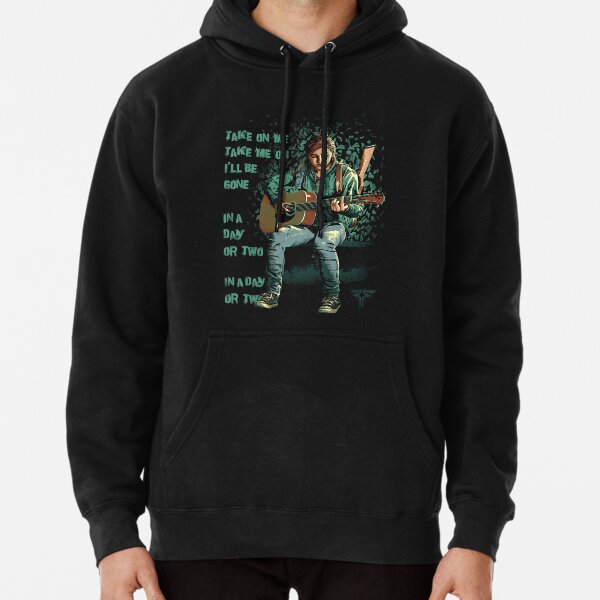 THE LAST OF US Part II Ellie Take On Me, I'll be Gone Pullover Hoodie RB0208 product Offical the last of us Merch